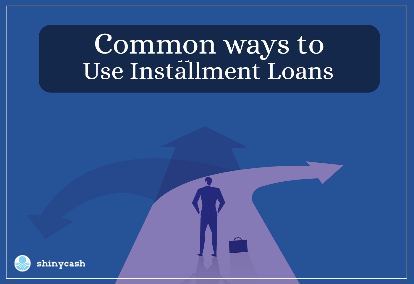 4 Common Ways to Use Installment Loans