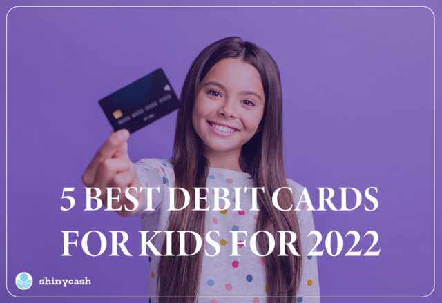 5 Best Debit Cards for Kids for 2022