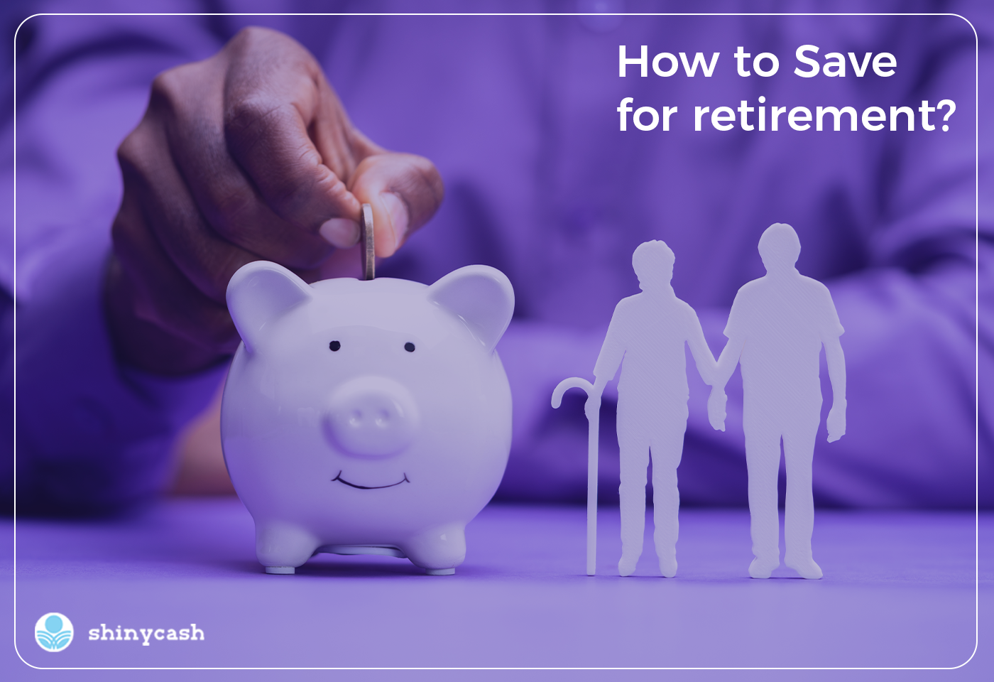 How to Save for Retirement? 