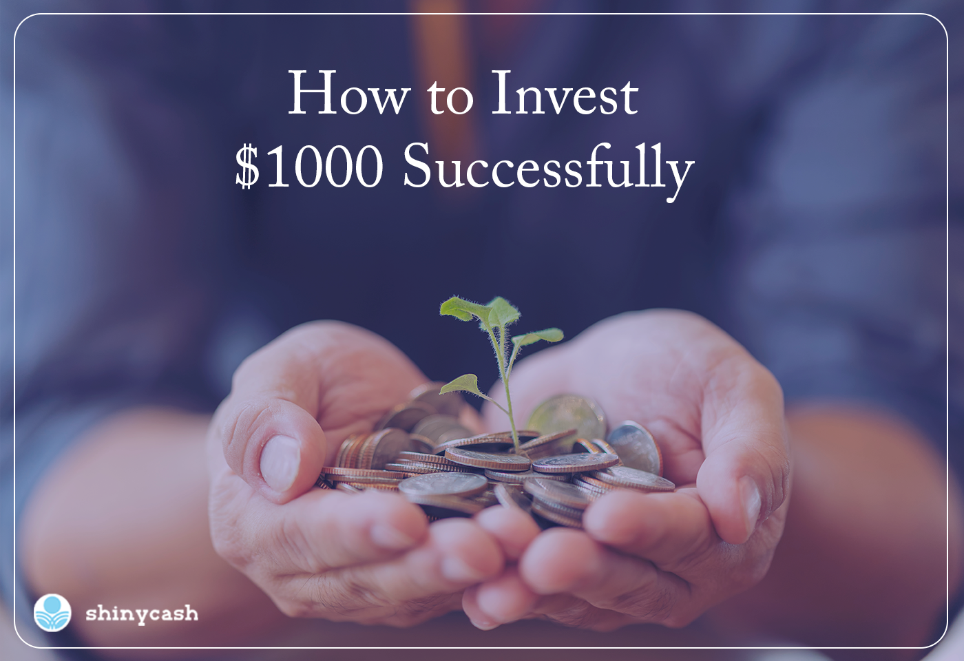 How to Invest $1000 Successfully 