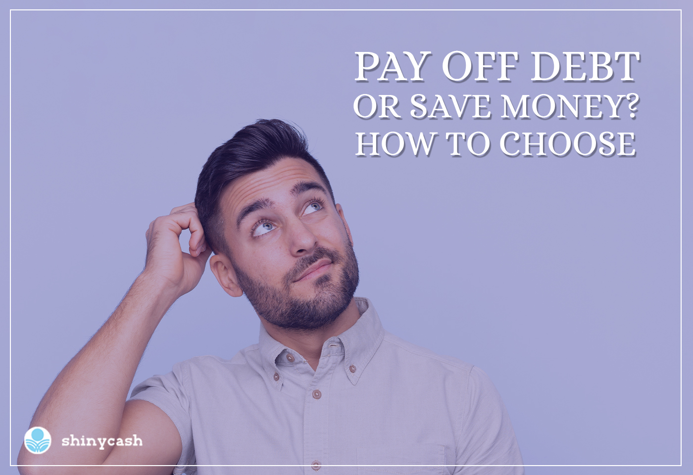 Pay off Debt or Save Money? How to Choose